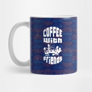 coffee with friends Mug